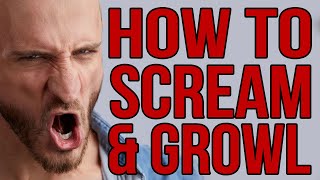 HOW TO GROWL  SCREAM  BASICS HQ [upl. by Natelson]