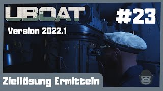 Ziellösung Ermitteln 23  U48 Schwarzer Kater  ⚓UBOAT ⚓  Version 20221  Lets play 2023 [upl. by Handel]