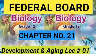 chapter No 21  Development amp Aging  federal Board Lecture No01 [upl. by Hannus]