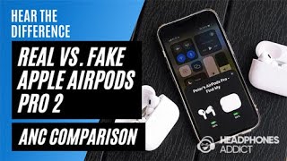 Apple AirPods Pro 2 Real vs Fake Clone ANC Comparison  HeadphonesAddict [upl. by Rotciv]