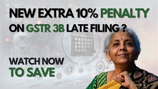 GST New 10 Penalty On GSTR 3B Late Filing  Section 74A  Section 73  GST Circular  GST Return [upl. by Nawrocki]