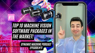 Ep11 Top 10 Machine Vision Software Packages In the Market [upl. by Soane]