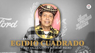 Murió Egidio Cuadrado reconocido rey vallenato y acordeonero de Carlos Vives  El Espectador [upl. by Daeriam]