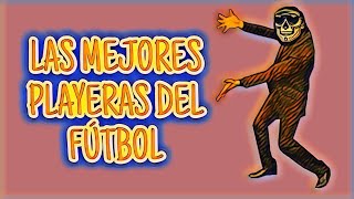 LAS MEJORES PLAYERAS DEL FÚTBOL [upl. by Wettam]