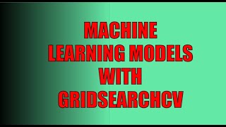 Optimize Your Machine Learning Models with GridSearchCV  A Complete Guide [upl. by Delinda443]