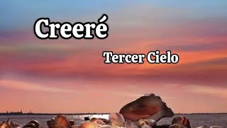 Tercer Cielo  Creeré letra [upl. by Nofets]