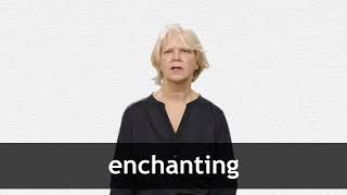 How to pronounce ENCHANTING in American English [upl. by Aube823]