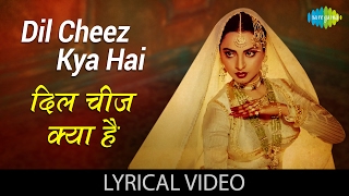 Dil Cheez Kya Hai with lyrics  दिल चीज़ क्या है गाने के बोल  Umrao Jaan  Rekha  Asha Bhosle [upl. by Llebpmac399]