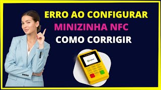 Erro ao configurar minizinha nfc 2  Ops alguma coisa deu errado [upl. by Lainad218]