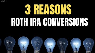 3 Reasons to Convert to a Roth IRA [upl. by Ert337]