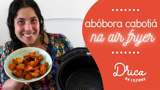 Abóbora cabotiá rápida e prática na Air Fryer [upl. by Ricardo]