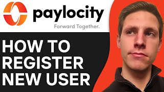 How To Register New User for Paylocity  Easy amp Fast [upl. by Adore286]