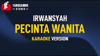 Pecinta Wanita  Irwansyah KARAOKE [upl. by Onilecram]