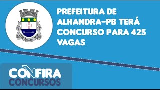 Concurso Prefeitura de AlhandraPB 2024 Edital previsto para 425 vagas [upl. by Subir373]