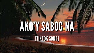 Akoy Sabog Na  Mikerapphone Lyrics TikTok Viral Song [upl. by Notaek74]