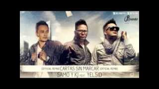 CARTA SIN MARCAR OFICIAL REMIX  YELSID FT SAMO Y KJ 2012 [upl. by Pyle735]