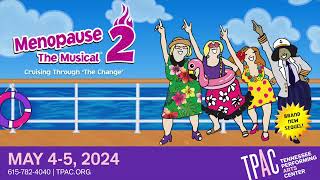 Menopause The Musical 2 Cruising Through The Change®  Tennessee Performing Arts Center [upl. by Atirat]