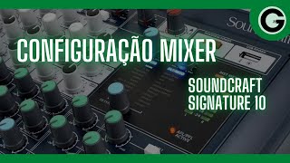 🎛️CONFIGURAÇÃO MIXER Soundcraft Signature 10 [upl. by Xymenes292]