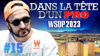 ♠♣♥♦ Dans la Tête dun Pro  WSOP 2023 15 poker [upl. by Elocin]