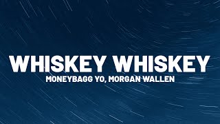 Moneybagg Yo  WHISKEY WHISKEY Lyrics Ft Morgan Wallen [upl. by Aibara]