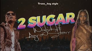 Wizkid  2 Sugar feat Ayra Starr trueekey style [upl. by Kennedy]