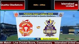 🔴PSL Live  QUE vs ISL Live PSL  Quetta Gladiators vs Islamabad United Live Score cricketlive [upl. by Kancler475]