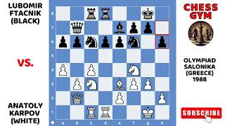 Anatoly Karpov vs Lubomir Ftacnik Olympiad Salonika Greece 1988 [upl. by Weil]