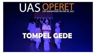 TOMPEL GEDE  UAS OPERET SENDRATASIK UNP AK 2021 [upl. by Rokach550]