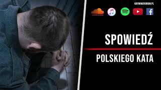 Spowiedź polskiego kata quotPo wszystkim szedłem na wódkęquot  13 KRYMINATORIUM [upl. by Ynney]