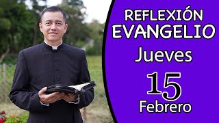 Evangelio de Hoy Jueves 15 de Febrero de 2024 Lectura y Reflexión [upl. by Celestyn]