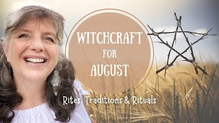 Witchcraft in August  Online Witch’s Almanac  the Rites Rituals and Traditions [upl. by Elehcim651]