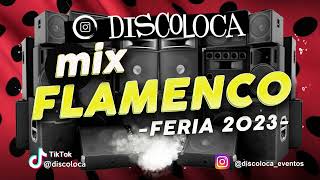 MIX FLAMENCO FERIA 2023  DJ DISCOLOCA  Omar Montes  C Tangana  Fondo Flamenco  Nyno Vargas [upl. by Nnylirak]