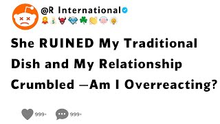 She RUINED My Traditional Dish and My Relationship Crumbled — Am I Overreacting [upl. by Domph]