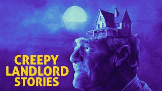 2 True Creepy Landlord Horror Stories [upl. by Ries]