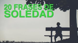 20 Frases de soledad  La gran aliada de nuestra fortaleza interior [upl. by Nirik]