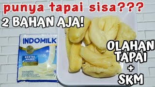 RESEP OLAHAN DARI TAPE SINGKONG SKM JADI CEMILAN SUPER ENAK [upl. by Mill563]