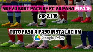 NUEVO BOOT PACK DE FC 24 PARA FIFA 16 PC  279 NUEVAS BOTAS  23K assignments  TUTO PASO A PASO [upl. by Neneek938]