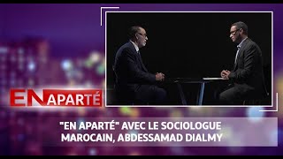 quotEn Apartéquot avec le sociologue marocain Abdessamad Dialmy [upl. by Verge565]