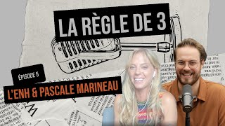 Ep 5  LENH amp Pascale Marineau  Règle de 3 podcast [upl. by Kristien]