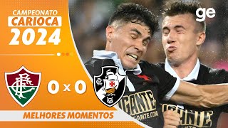 FLUMINENSE 0 X 0 VASCO  MELHORES MOMENTOS  CAM0PEONATO CARIOCA 2024  geglobo [upl. by Coffeng797]