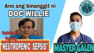 Neutropenic Sepsis Explained in Tagalog sa kondisyon ni Doc Willie [upl. by Vedette73]