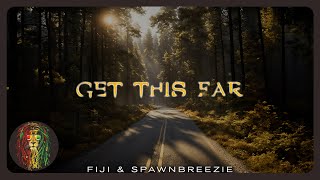 Fiji amp Spawnbreezie  Get This Far [upl. by Serafina154]