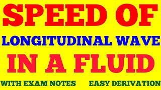 SPEED OF LONGITUDINAL WAVE IN A FLUID  WAVE amp OSCILLATIONS  WITH EXAM NOTES [upl. by Ahseina]