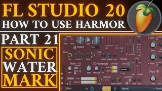 Harmor Tutorial PART 21 Sonic Watermark  FL Studio [upl. by Oza]