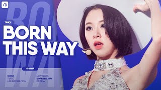 » TWICE Sub Unit NJMC 트와이스 — Born This Way  Line Distribution [upl. by Idnahk]