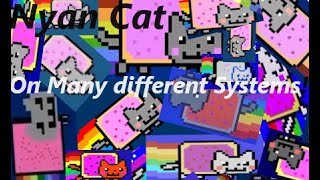 Nyan Cat on different Systems Compilation 2024 Updated [upl. by Frodina165]