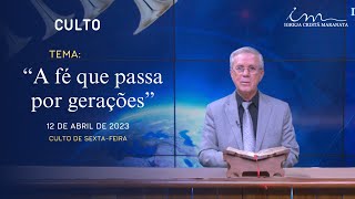 12042024  CULTO 20H  Igreja Cristã Maranata  Tema quotA fé que passa por geraçõesquot  Sexta [upl. by Arianne]