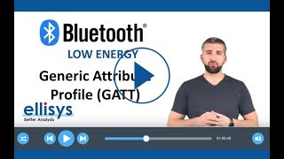 Ellisys Bluetooth Video 5 Generic Attribute Profile GATT [upl. by Jean223]