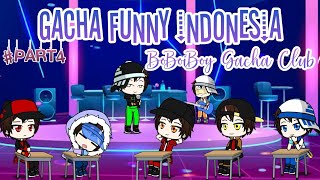 Gacha Funny Part 4  BoBoiBoy Gacha Club Ft My Friends [upl. by Monto]