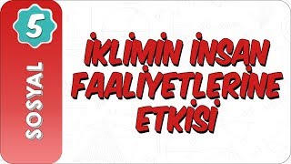 5 Sınıf Sosyal Bilgiler  İklimin İnsan Faaliyetlerine Etkisi [upl. by Nolyaj]